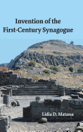Invention of the First-Century Synagogue