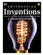 Inventions: A Visual Encyclopedia of Technology and Innovation