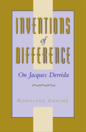Inventions of Difference: On Jacques Derrida