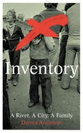 Inventory: A River, A City, A Family