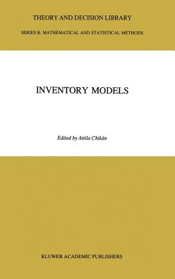 Inventory Models - Chik�n, Attila (Editor), and Szony, B (Translated by), and Kelle, P (Translated by)