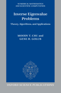 Inverse Eigenvalue Problems: Theory, Algorithms, and Applications