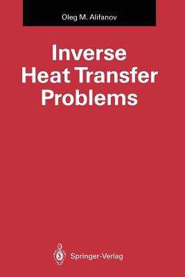 Inverse Heat Transfer Problems - Alifanov, Oleg M