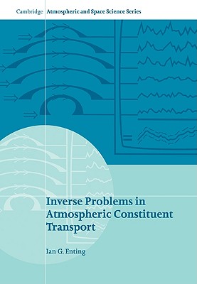 Inverse Problems in Atmospheric Constituent Transport - Enting, I. G.