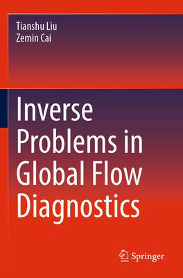 Inverse Problems in Global Flow Diagnostics - Liu, Tianshu, and Cai, Zemin