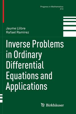 Inverse Problems in Ordinary Differential Equations and Applications - Llibre, Jaume, and Ram�rez, Rafael