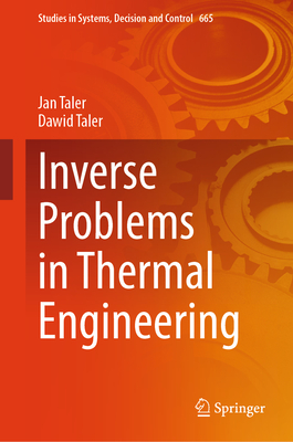 Inverse Problems in Thermal Engineering - Taler, Jan, and Taler, Dawid