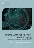 Inverse Synthetic Aperture Radar Imaging: Principles, Algorithms, and Applications