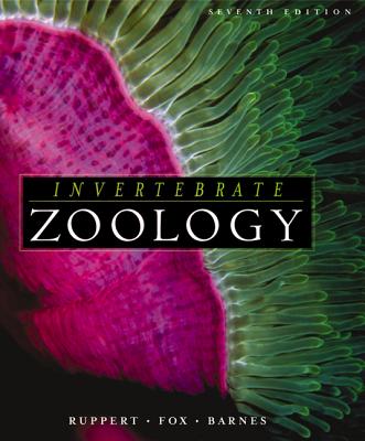 Invertebrate Zoology: A Functional Evolutionary Approach - Ruppert, Edward E