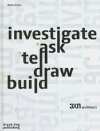 Investigate, Ask, Tell, Draw, Build: 3xn Architects