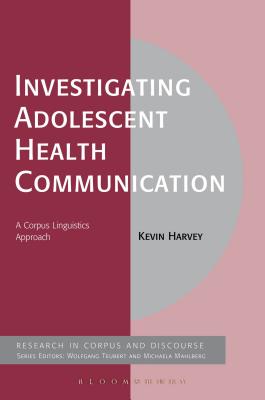 Investigating Adolescent Health Communication - Harvey, Kevin
