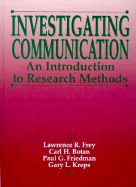 Investigating Communication: An Introduction to Research Methods - Kreps, Gary L, and Botan, Carl H, and Friedman, Paul G