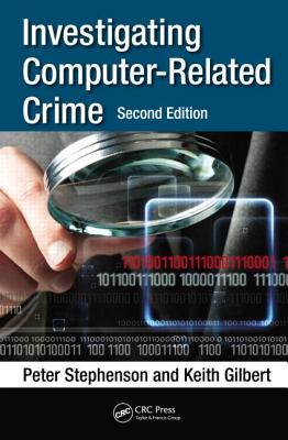 Investigating Computer-Related Crime - Stephenson, Peter, and Gilbert, Keith