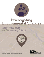 Investigating Environmental Changes, Grade 2: Stem Road Map for Elementary School