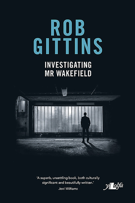 Investigating Mr Wakefield - Gittins, Rob
