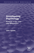 Investigating Psychology: Sciences of the Mind After Wittgenstein