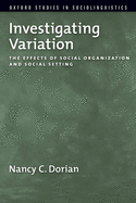 Investigating Variation: The Effects of Social Organization and Social Setting