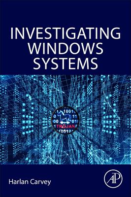 Investigating Windows Systems - Carvey, Harlan