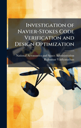 Investigation of Navier-Stokes Code Verification and Design Optimization