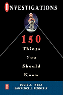 Investigations: 150 Things You Should Know