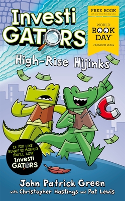 InvestiGators: High-Rise Hijinks - Green, John Patrick, and Hastings, Christopher