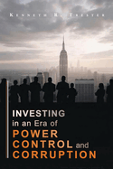 Investing in an Era of Power, Control, and Corruption