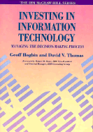 Investing in Information Technology: Managing the Decision-Making Process