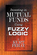 Investing in Mutual Funds Using Fuzzy Logic