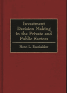 Investment Decision Making in the Private and Public Sectors