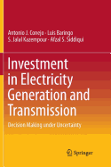 Investment in Electricity Generation and Transmission: Decision Making Under Uncertainty