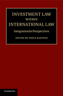 Investment Law within International Law: Integrationist Perspectives