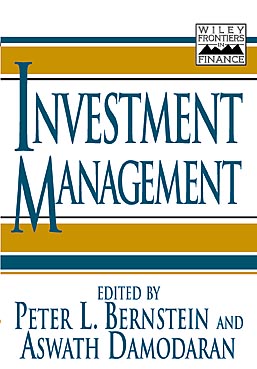Investment Management - Bernstein, Peter L (Editor), and Damodaran, Aswath (Editor)