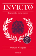 Invicto: Logra M�s, Sufre Menos / Undefeated: Achieve More and Suffer Less