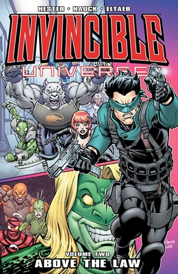 Invincible Universe Volume 2 - Hester, Phil, and Nauck, Todd, and Eltaeb, Gabe