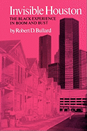 Invisible Houston: The Black Experience in Boom and Bust