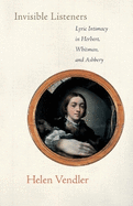 Invisible Listeners: Lyric Intimacy in Herbert, Whitman, and Ashbery