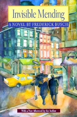 Invisible Mending - Busch, Frederick