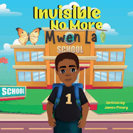 Invisible No More Mwen La