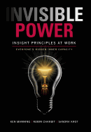 Invisible Power: Insight Principles at Work: Everyone's Hidden Capacity