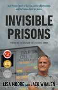 Invisible Prisons: Jack Whalen's Tireless Fight for Justice