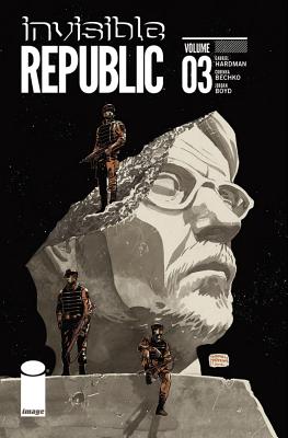 Invisible Republic, Volume 3 - Hardman, Gabriel, and Bechko, Corinna Sara, and Boyd, Jordan