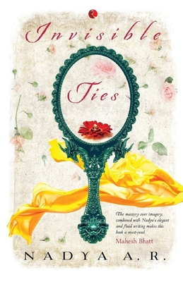 Invisible Ties - Nadya, A R