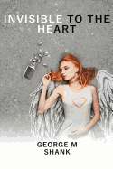 Invisible to the Heart