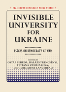 Invisible University for Ukraine: Essays on Democracy at War