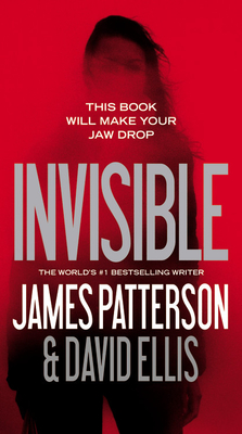 Invisible - Patterson, James, and Ellis, David