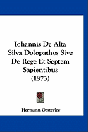 Iohannis de Alta Silva Dolopathos Sive de Rege Et Septem Sapientibus (1873)