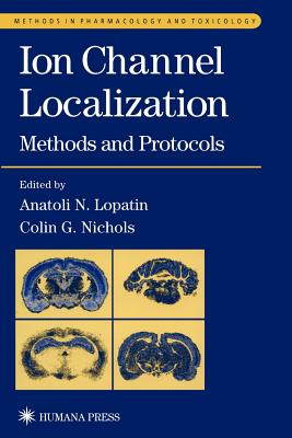 Ion Channel Localization - Lopatin, Anatoli (Editor), and Nichols, Colin G. (Editor)