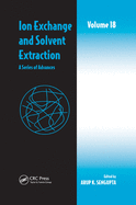 Ion Exchange and Solvent Extraction: A Series of Advances, Volume 18