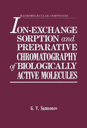 Ion-exchange sorption and preparative chromatography of biologically active molecules