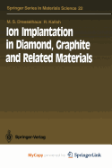 Ion implantation in diamond, graphite and related materials